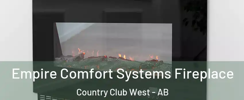  Empire Comfort Systems Fireplace Country Club West - AB