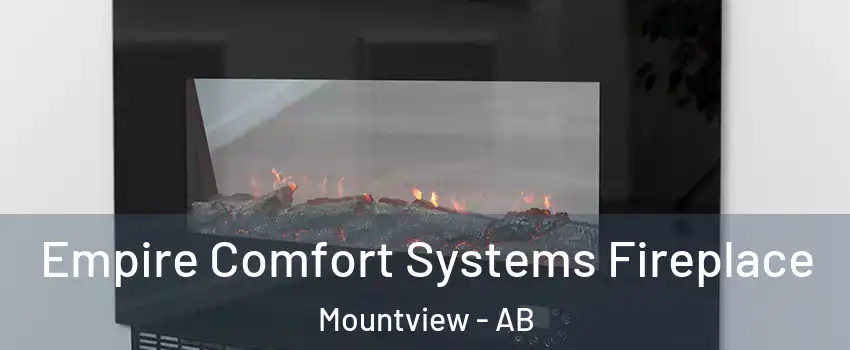 Empire Comfort Systems Fireplace Mountview - AB