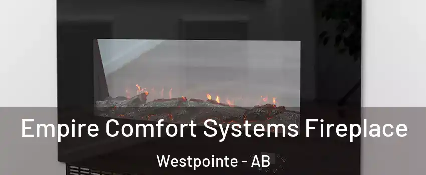Empire Comfort Systems Fireplace Westpointe - AB
