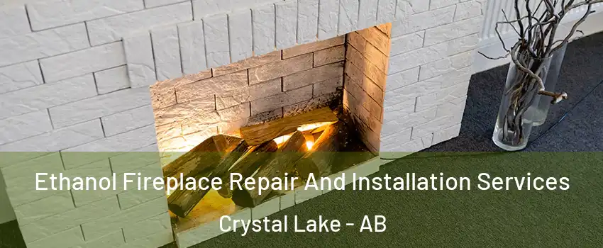  Ethanol Fireplace Repair And Installation Services Crystal Lake - AB