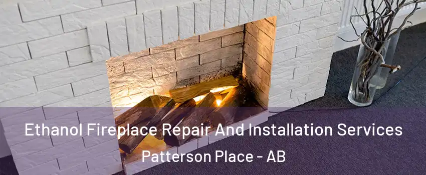  Ethanol Fireplace Repair And Installation Services Patterson Place - AB