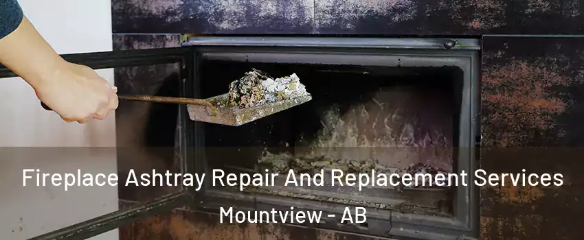  Fireplace Ashtray Repair And Replacement Services Mountview - AB
