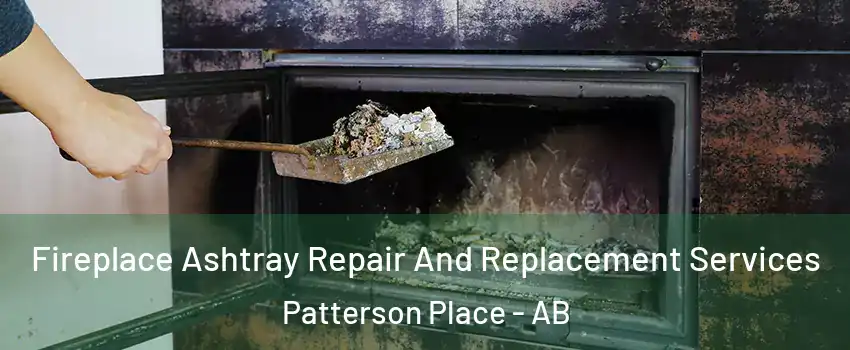  Fireplace Ashtray Repair And Replacement Services Patterson Place - AB