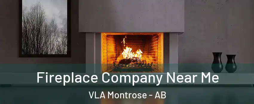  Fireplace Company Near Me VLA Montrose - AB