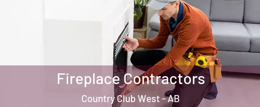  Fireplace Contractors Country Club West - AB