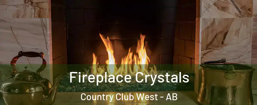  Fireplace Crystals Country Club West - AB