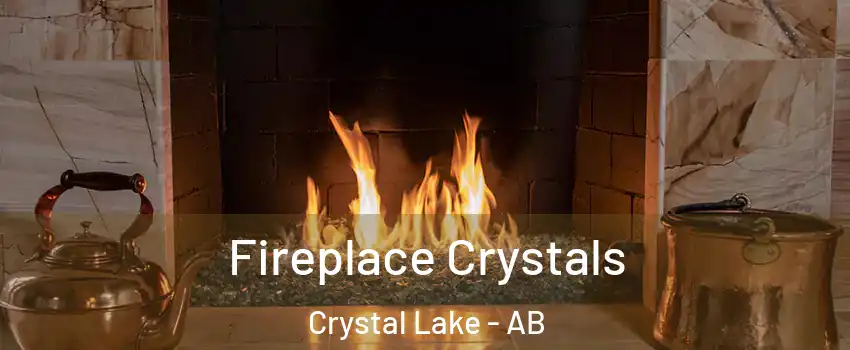  Fireplace Crystals Crystal Lake - AB