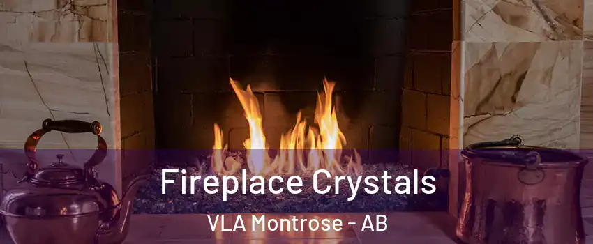  Fireplace Crystals VLA Montrose - AB