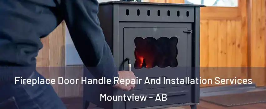  Fireplace Door Handle Repair And Installation Services Mountview - AB