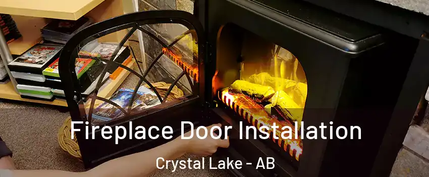  Fireplace Door Installation Crystal Lake - AB