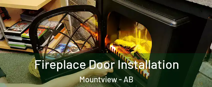  Fireplace Door Installation Mountview - AB