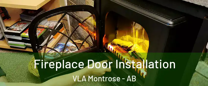  Fireplace Door Installation VLA Montrose - AB