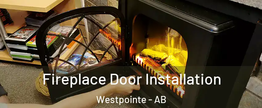  Fireplace Door Installation Westpointe - AB
