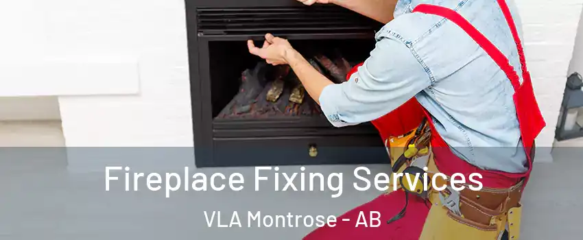  Fireplace Fixing Services VLA Montrose - AB