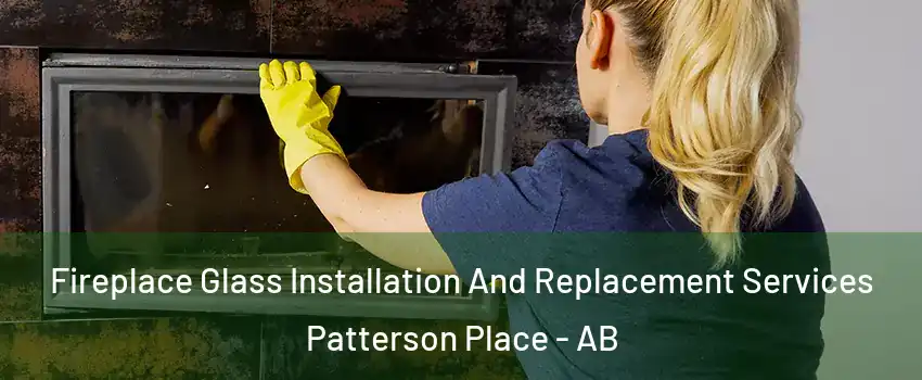  Fireplace Glass Installation And Replacement Services Patterson Place - AB
