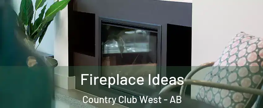  Fireplace Ideas Country Club West - AB