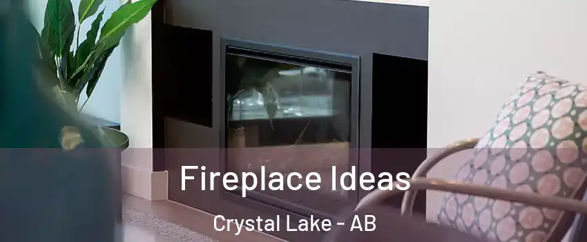  Fireplace Ideas Crystal Lake - AB