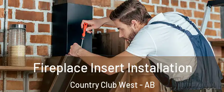  Fireplace Insert Installation Country Club West - AB