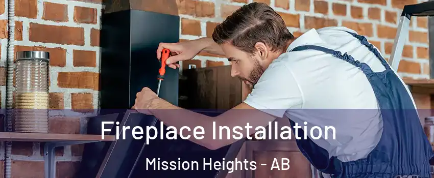  Fireplace Installation Mission Heights - AB