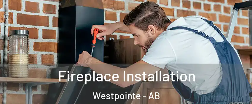  Fireplace Installation Westpointe - AB