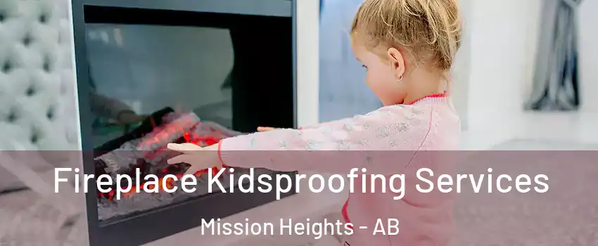  Fireplace Kidsproofing Services Mission Heights - AB