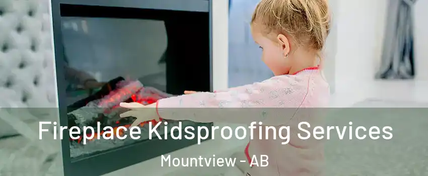  Fireplace Kidsproofing Services Mountview - AB