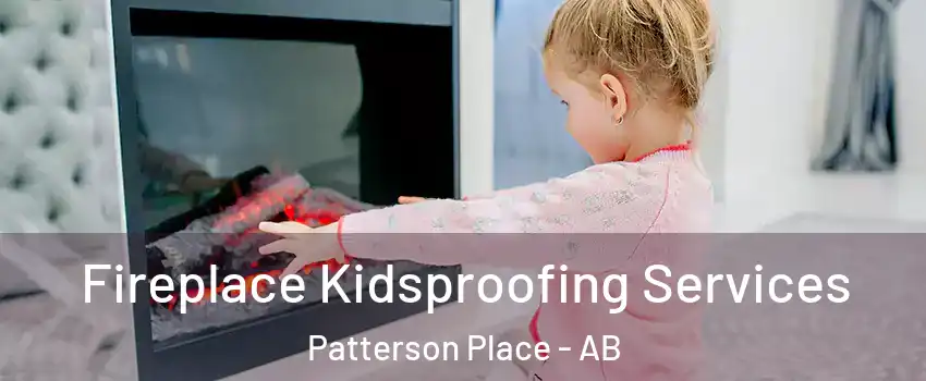  Fireplace Kidsproofing Services Patterson Place - AB