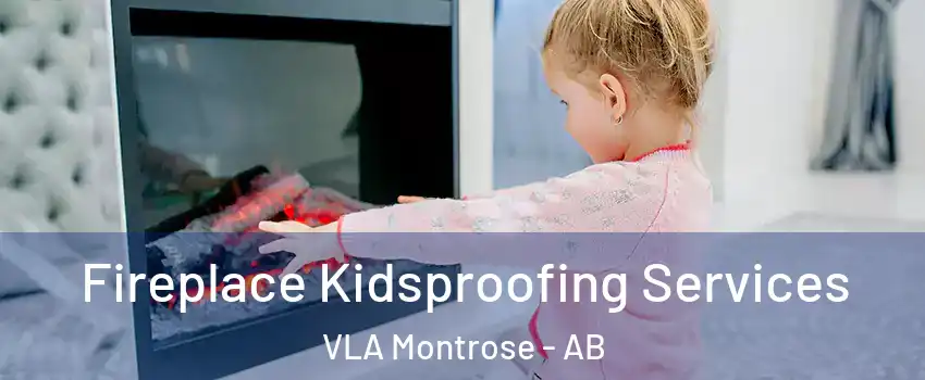  Fireplace Kidsproofing Services VLA Montrose - AB