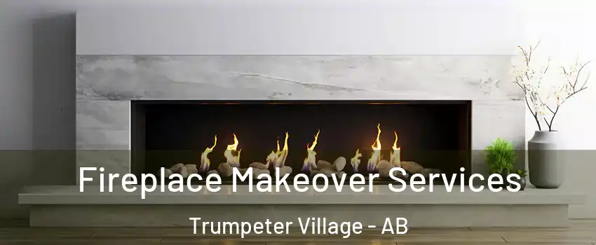 Fireplace Makeover Services Trumpeter Village - AB