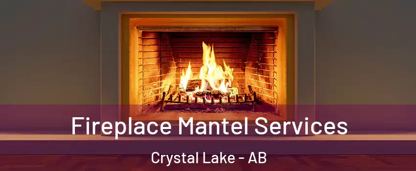  Fireplace Mantel Services Crystal Lake - AB