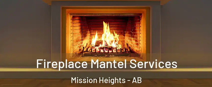 Fireplace Mantel Services Mission Heights - AB