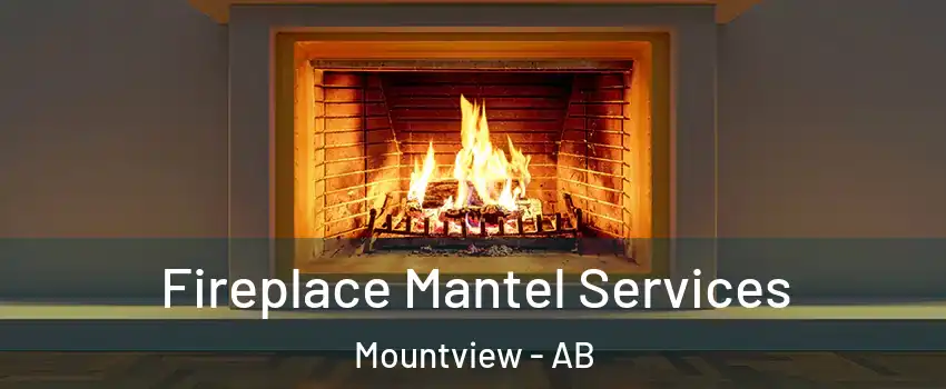  Fireplace Mantel Services Mountview - AB