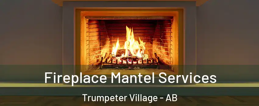  Fireplace Mantel Services Trumpeter Village - AB