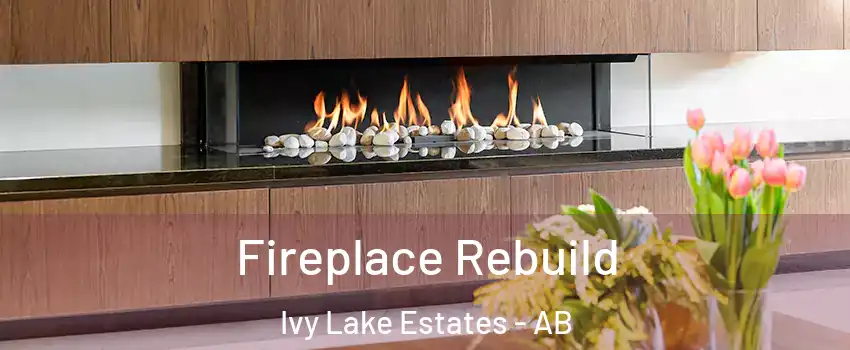  Fireplace Rebuild Ivy Lake Estates - AB