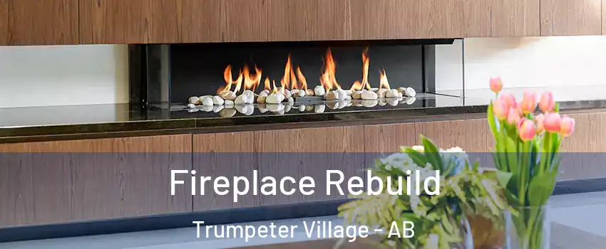  Fireplace Rebuild Trumpeter Village - AB