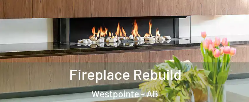  Fireplace Rebuild Westpointe - AB