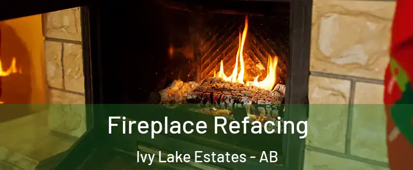  Fireplace Refacing Ivy Lake Estates - AB