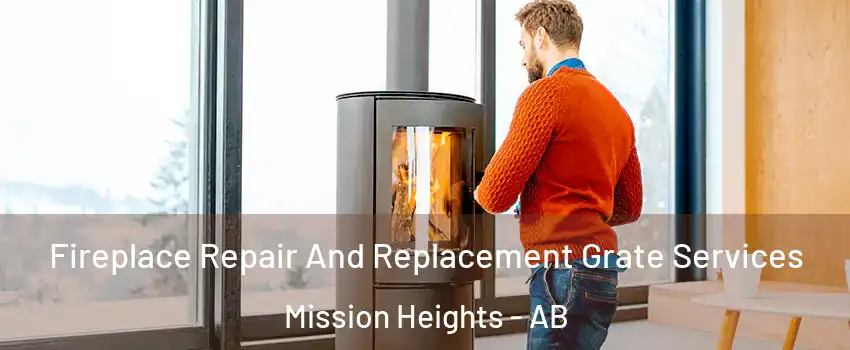  Fireplace Repair And Replacement Grate Services Mission Heights - AB
