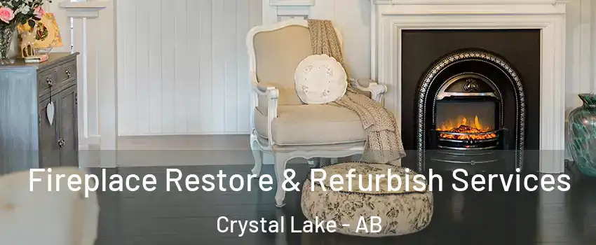 Fireplace Restore & Refurbish Services Crystal Lake - AB