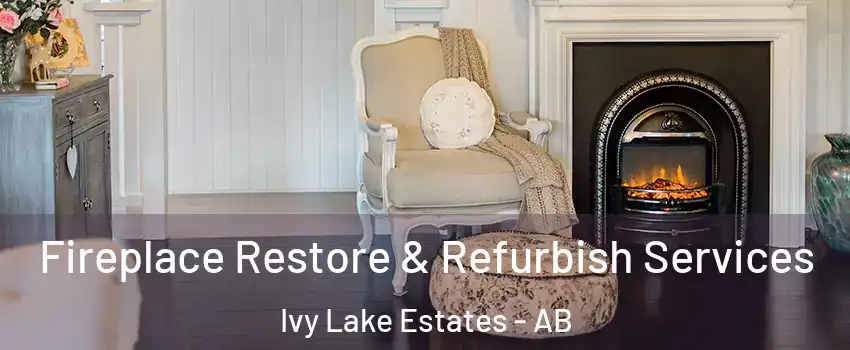 Fireplace Restore & Refurbish Services Ivy Lake Estates - AB