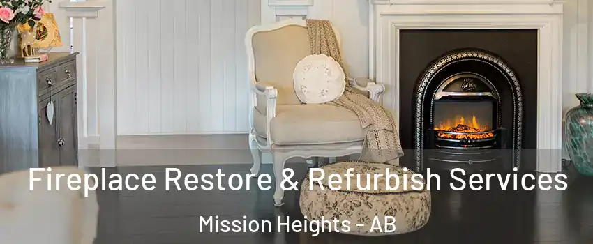 Fireplace Restore & Refurbish Services Mission Heights - AB