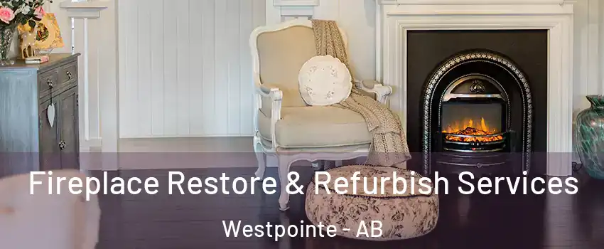 Fireplace Restore & Refurbish Services Westpointe - AB