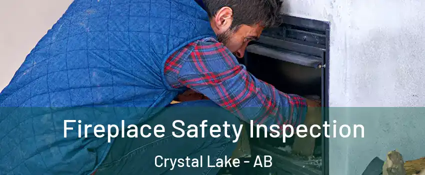 Fireplace Safety Inspection Crystal Lake - AB