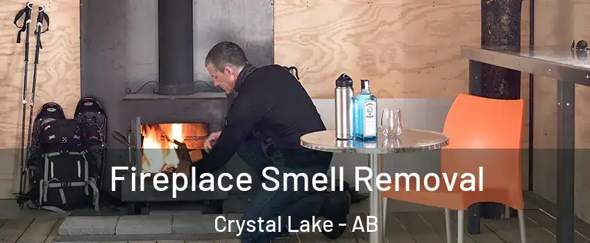  Fireplace Smell Removal Crystal Lake - AB