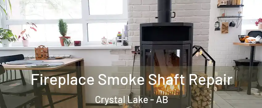  Fireplace Smoke Shaft Repair Crystal Lake - AB