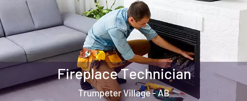 Fireplace Technician Trumpeter Village - AB