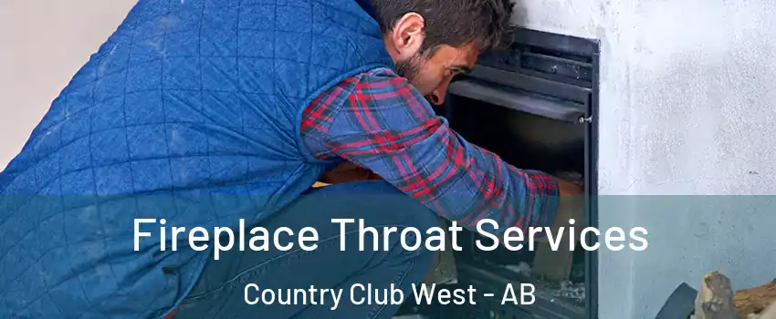  Fireplace Throat Services Country Club West - AB
