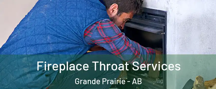  Fireplace Throat Services Grande Prairie - AB
