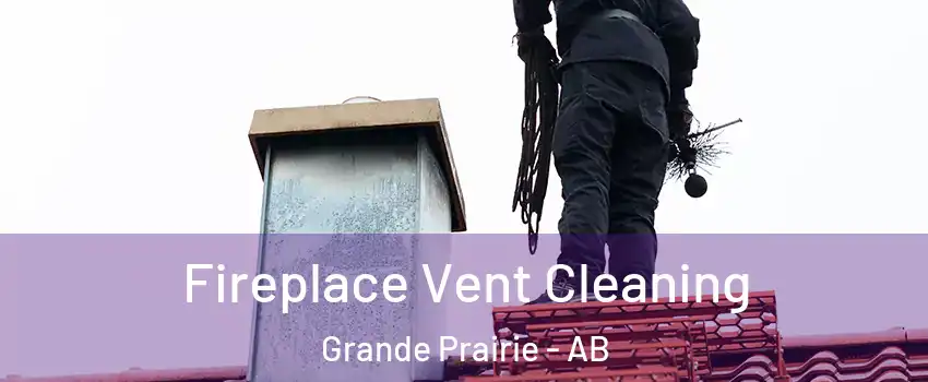  Fireplace Vent Cleaning Grande Prairie - AB