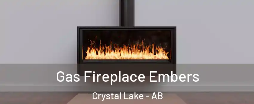  Gas Fireplace Embers Crystal Lake - AB